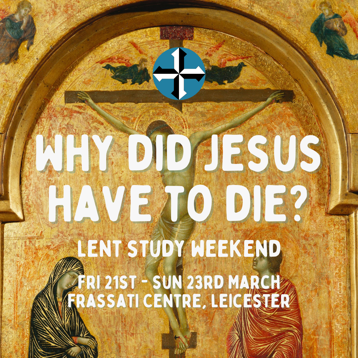 DYA Lent Study Weekend: Why did Jesus have to die?